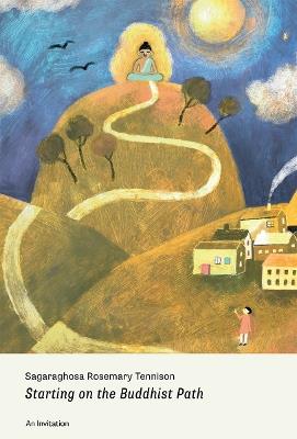 Starting on the Buddhist Path: An Invitation - Sagaraghosa Rosemary Tennison - cover