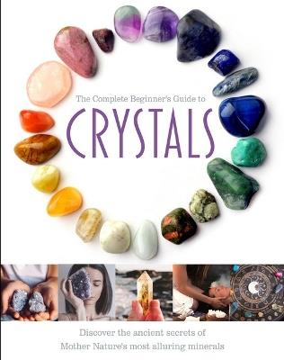 The Complete Beginner's Guide to Crystals - Jo Cole - cover