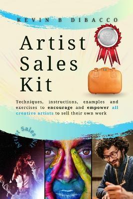 The Artist Sales Kit - Kevin B Dibacco - cover