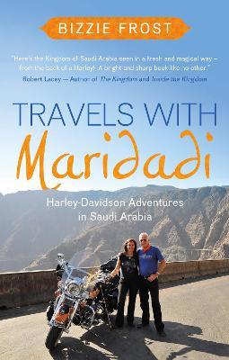 Travels with Maridadi: Harley-Davidson Adventures in Saudi Arabia - Bizzie Frost - cover