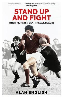 Stand Up and Fight: When Munster Beat the All Blacks - Alan English - cover