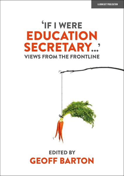 'If I Were Education Secretary...': Views from the frontline