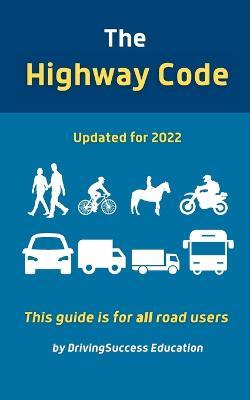 The Highway Code: Updated For 2022 - Drivingsuccess Education - cover