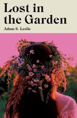 Lost in the Garden - Adam S. Leslie - cover