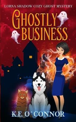 Ghostly Business - K E O'Connor - cover