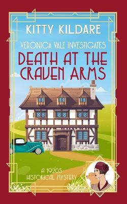 Death at the Craven Arms: A 1920s Historical Mystery - Kitty Kildare - cover