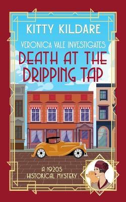 Death at the Dripping Tap: A 1920s Historical Mystery - Kitty Kildare - cover