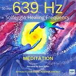 Solfeggio Healing Frequency 639 Hz Meditation 30 minutes