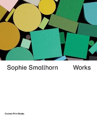 Sophie Smallhorn: Works - cover