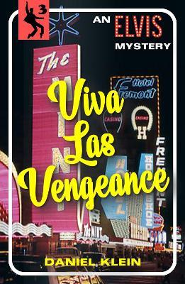 Viva Las Vengeance: An Elvis Mystery - Daniel Klein - cover