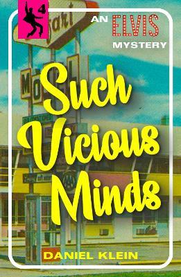 Such Vicious Minds: An Elvis Mystery - Daniel Klein - cover