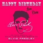 Happy Birthday-Love, Elvis: On Your Special Day, Enjoy the Wit and Wisdom of Elvis Presley, the King of Rock'n'Roll