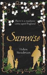 Sunwise: Historical fiction about witches, witchfinders and witch trials