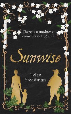 Sunwise: Historical fiction about witches, witchfinders and witch trials - Helen Steadman - cover