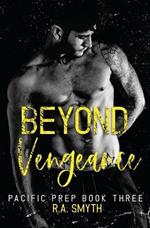 Beyond Vengeance: Pacific Prep #3