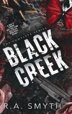 Black Creek: The Complete Series - R a Smyth - cover