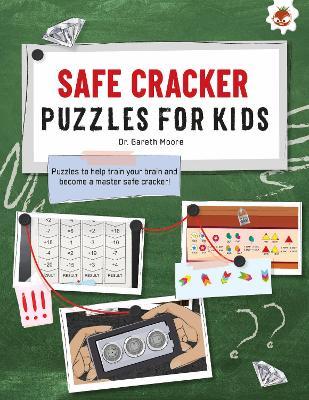 SAFE CRACKER PUZZLES FOR KIDS PUZZLES FOR KIDS: The Ultimate Code Breaker Puzzle Books For Kids - STEM - Gareth Moore - cover