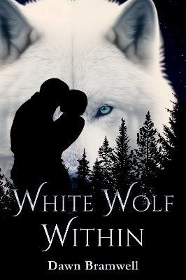 White Wolf Within - Dawn Bramwell - cover