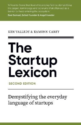 The Startup Lexicon, Second Edition: Demystifying the everyday language of startups - Ken Valledy,Eamonn Carey - cover