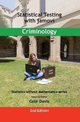 Statistical Testing with jamovi Criminology: SECOND EDITION - cover