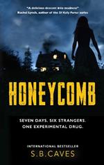 Honeycomb: Seven days. Six strangers. One experimental drug.