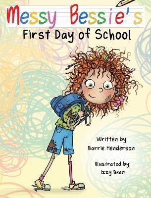 Messy Bessie's First Day at School - Barrie Henderson - cover
