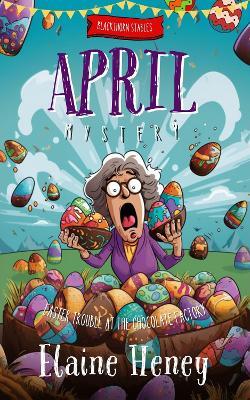 Easter Trouble at the Chocolate Factory | Blackthorn Stables April Mystery - Elaine Heney - cover