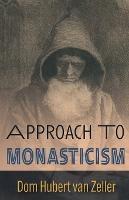 Approach to Monasticism - Hubert Van Zeller - cover