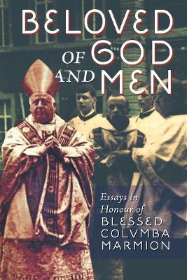 Beloved of God and Men: Essays in Honour of Blessed Columba Marmion - cover