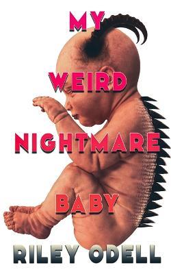 My Weird Nightmare Baby - Riley Odell - cover
