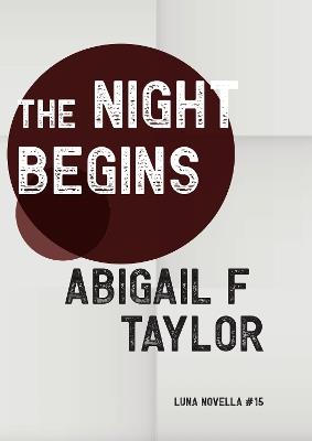 The Night Begins - Abigail F Taylor - cover
