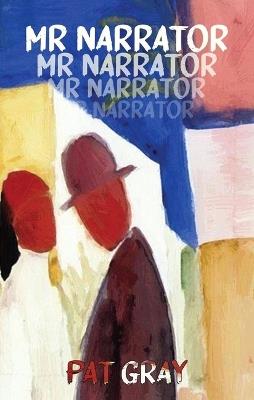 Mr Narrator - Pat Gray - cover