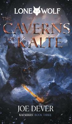 The Caverns of Kalte: Lone Wolf #3 - Joe Dever - cover