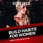 Build Habits For Women