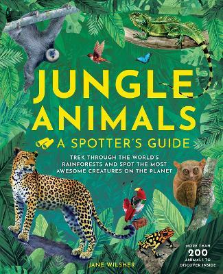 Jungle Animals: A Spotters Guide - Jane Wilsher - cover