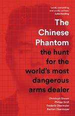 The Chinese Phantom: the hunt for the world’s most dangerous arms dealer