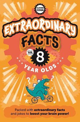 Extraordinary Facts For Eight Year Olds - Caroline Rowlands - cover