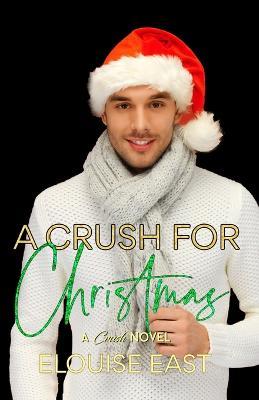 A Crush for Christmas - Elouise East - cover