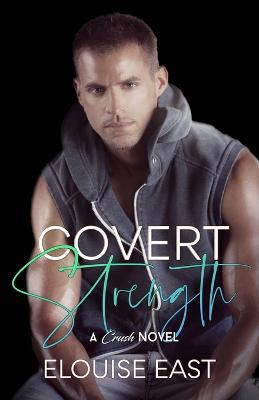 Covert Strength - Elouise East - cover