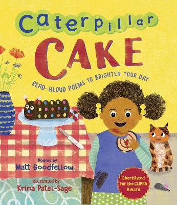 Caterpillar Cake: Read-Aloud Poems to Brighten Your Day - Matt Goodfellow - cover