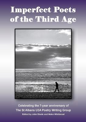 Imperfect Poets of the Third Age: Celebrating the 7-year anniversary of The St Albans U3A Poetry Writing Group - cover