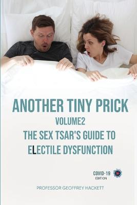 Another Tiny Prick: The Sex Tsar's Guide to Electile Dysfunction - Geoffrey Hackett - cover