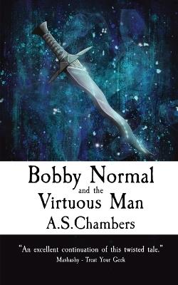 Bobby Normal and the Virtuous Man - A S Chambers - cover