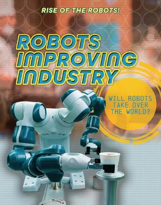 Robots Improving Industry - Louise A Spilsbury - cover