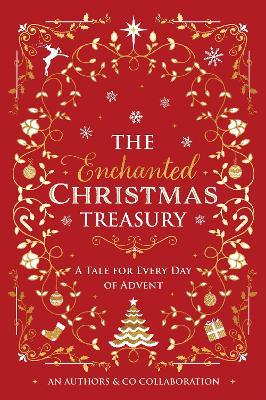 The Enchanted Christmas Treasury: A Tale For Every Day Of Advent - cover