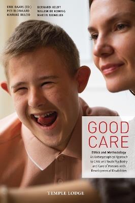 Good Care: Ethics and Methodology - An Anthroposophical Approach to Child- and Youth Psychiatry and Care of Persons with Developmental Disabilities - cover