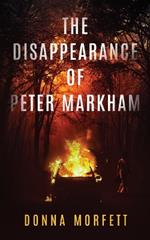 The Disappearance of Peter Markham: First book in a gripping new crime police procedural series. For crime and mystery fans. (DI Cora Snitton detective crime thriller book 1)