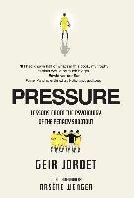 Pressure: Lessons from the psychology of the penalty shootout - Geir Jordet - cover