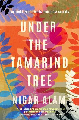 Under the Tamarind Tree: The beautiful 2023 debut of friendship, hidden secrets, and loss - Nigar Alam - cover