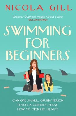 Swimming For Beginners: Full of heart and depth: the laugh and cry pageturner for this autumn - Nicola Gill - cover